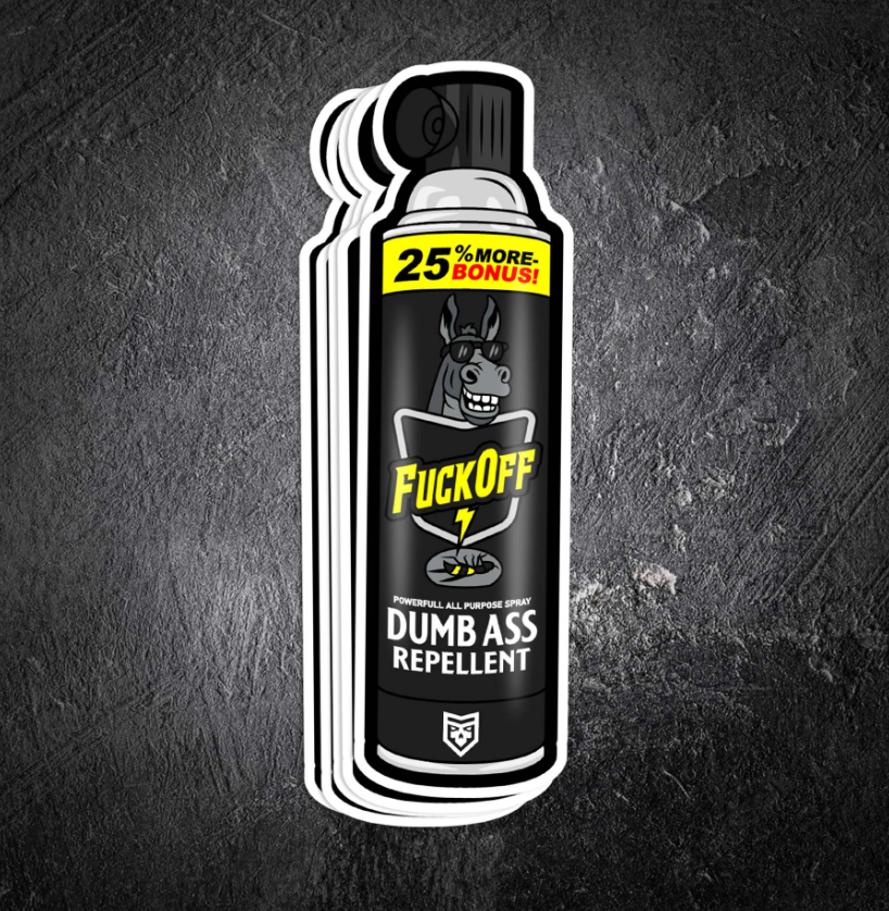 F*ck Off Dumbass Repellent Vinyl Decal