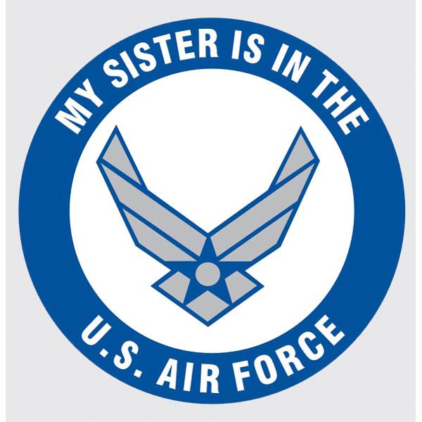 My Sister is in the Air Force Decal