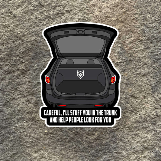 I'll Stuff You In The Trunk Decal