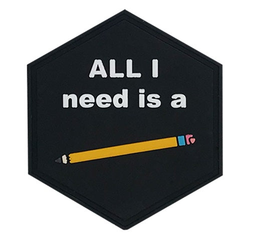 "All I Need is a Pencil" PVC Hex Patch