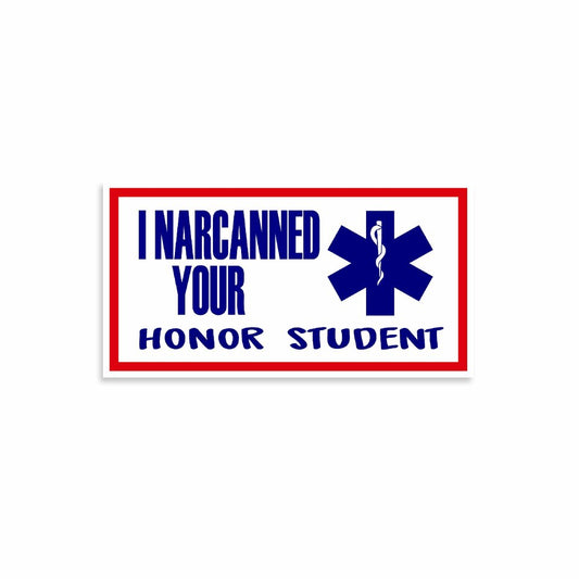 I Narcanned Your Honor Student Sticker