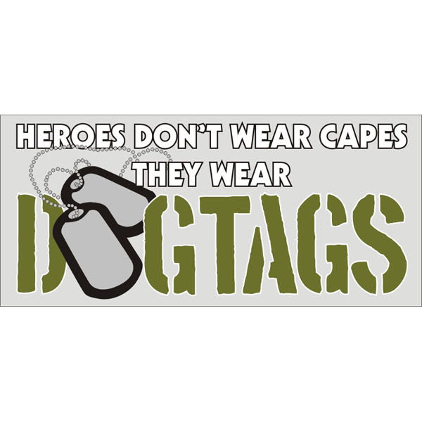 Hero's Don't Wear Capes, Wear Dog Tags Decal