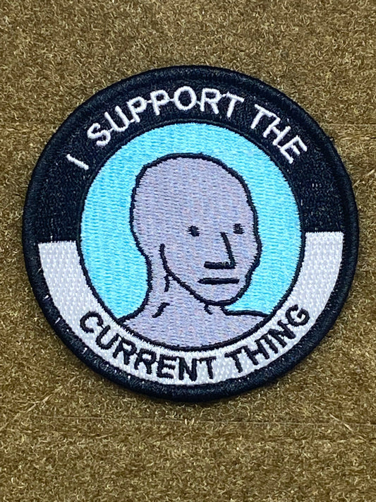 "I Support the Current Thing" Velcro Patch