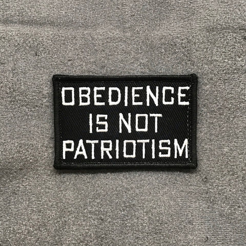 Obedience is Not Patriotism Morale Patch