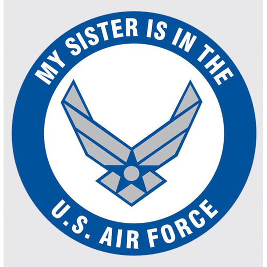 My Sister is in the Air Force Decal