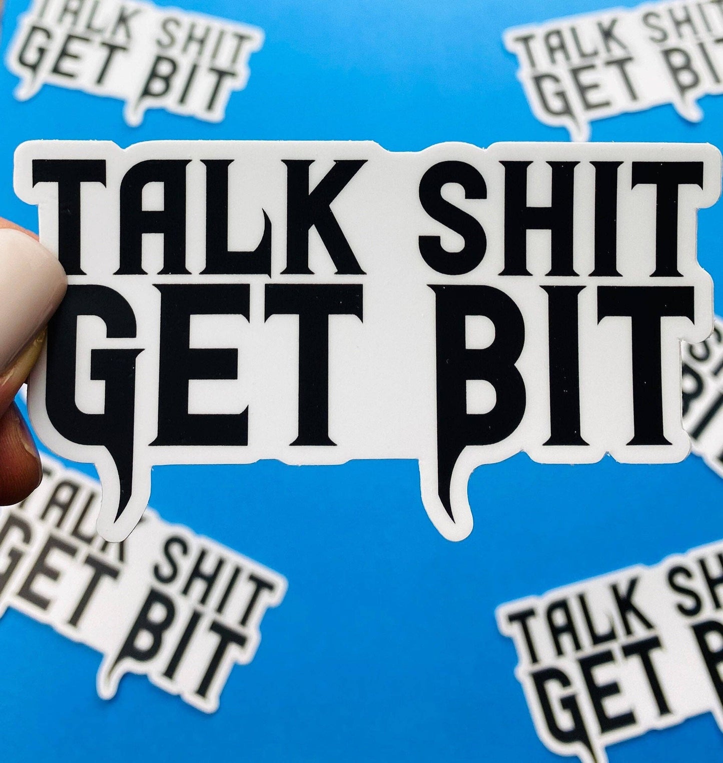Talk Sh*t Get Bit Decal