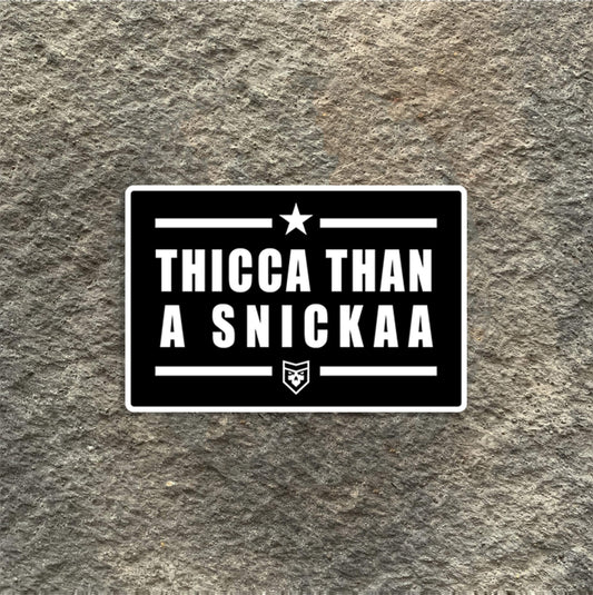 Thicca Than A Snickaa Decal