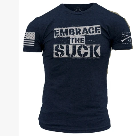 Grunt Style Embrace The Suck T-Shirt