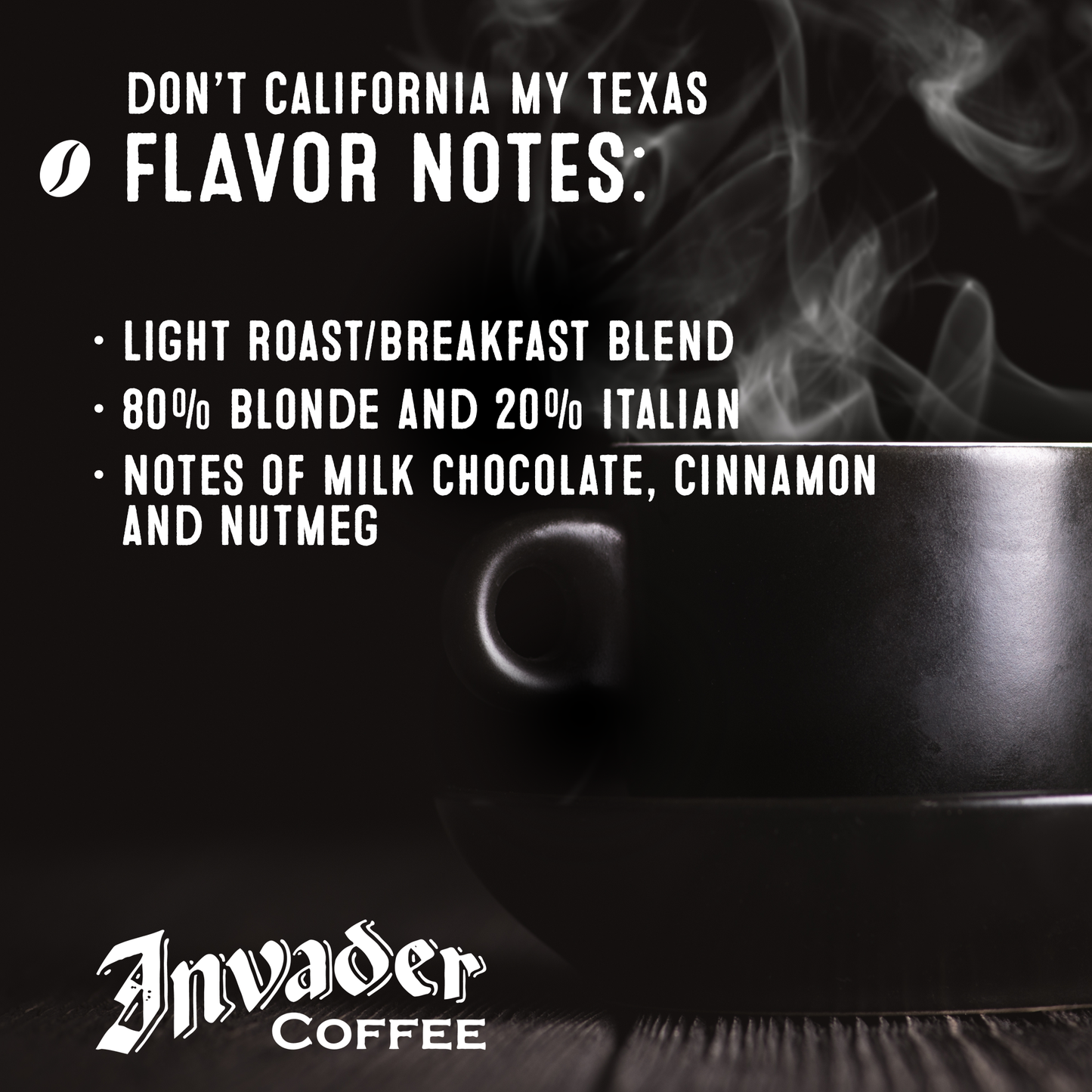 Invader Coffee- Don't Cali My Texas Blend