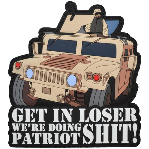 Get In Loser, We're Doing Patriot Sh*t PVC Patch