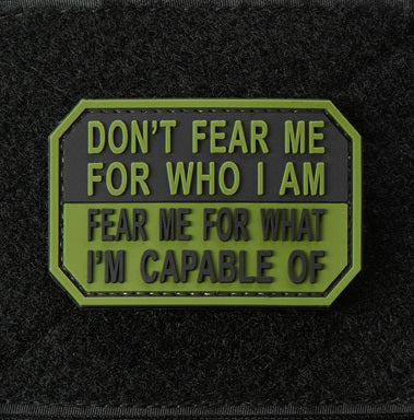 "Don't Fear Me For Who I Am..." PVC Patch