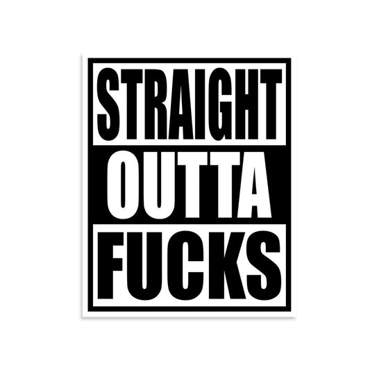 Straight Outta F*cks Sticker