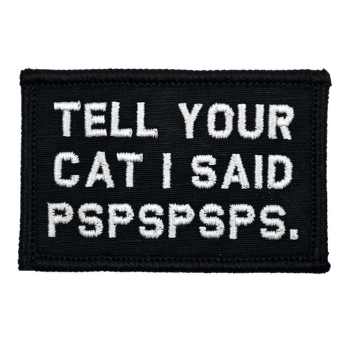 "Tell Your Cat I Said" Velcro Patch