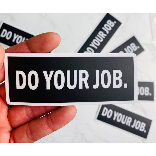 Do Your Job Decal