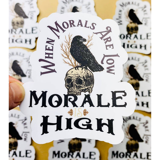 Morals Are Low, Morale is High Decal