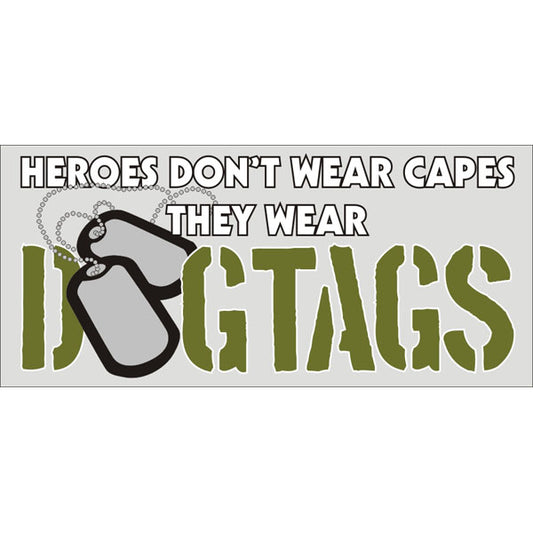 Hero's Don't Wear Capes, Wear Dog Tags Decal