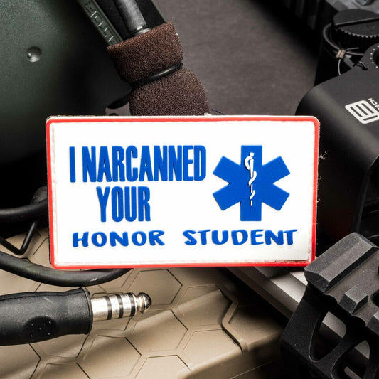 "I Narcanned Your Honor Student" PVC Patch