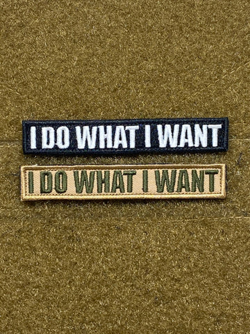 "I Do What I Want" Velcro Patch