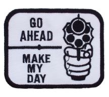 Go Ahead, Make My Day Patch